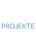 PROJEKTE